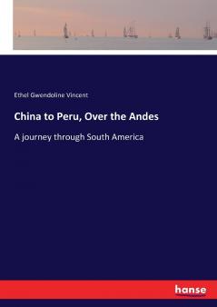 China to Peru Over the Andes