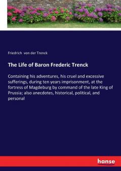 The Life of Baron Frederic Trenck