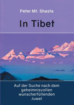 In Tibet auf der Suche nach dem geheimnisvollen wunscherf��llenden Juwel