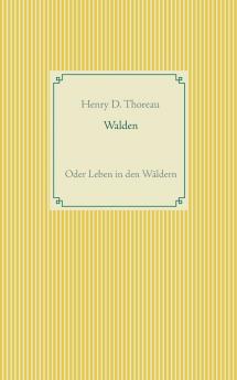 Walden oder Leben in den Wäldern