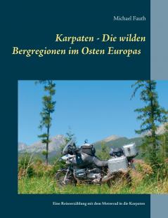 Karpaten - Die wilden Bergregionen im Osten Europas