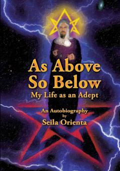 As Above So Below My Life as an Adept