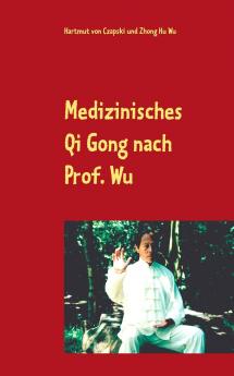 Medizinisches Qi Gong nach Prof. Wu
