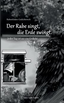 Rabenfeders Gedichtewelt Der Rabe singt Die Erde swingt