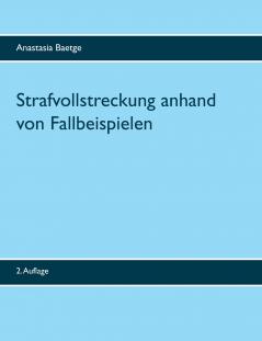Strafvollstreckung anhand von Fallbeispielen