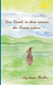 Das Land in dem immer die Sonne schien
