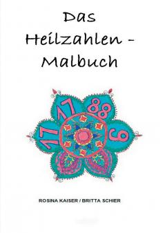 Das Heilzahlen-Malbuch