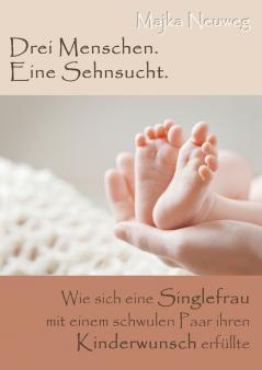 Drei Menschen. Eine Sehnsucht.