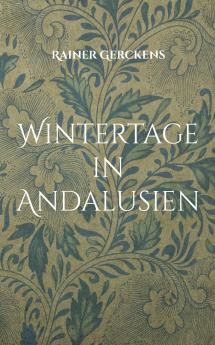 Wintertage in Andalusien