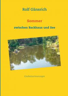Sommer zwischen Backhaus und See