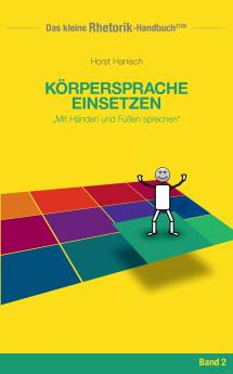 Rhetorik-Handbuch 2100 - Körpersprache einsetzen