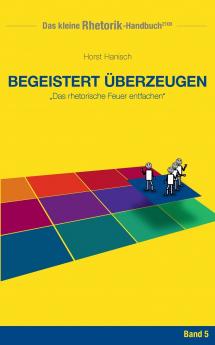 Rhetorik-Handbuch 2100 - Begeistert überzeugen