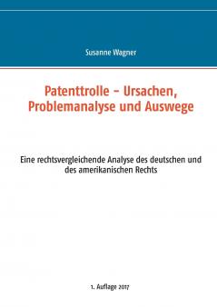 Patenttrolle - Ursachen Problemanalyse und Auswege