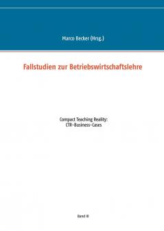 Fallstudien zur Betriebswirtschaftslehre - Band 3