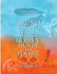 Bruno und Waldi gegen die Höllenhunde der Politik
