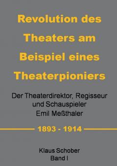 Revolution des Theaters am Beispiel eines Theaterpioniers