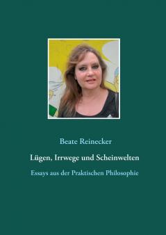 Lügen Irrwege und Scheinwelten
