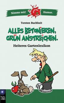 Alles betonieren grün anstreichen