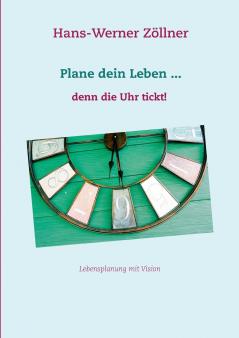 Plane dein Leben ... denn die Uhr tickt!