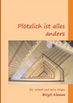 Plötzlich ist alles anders