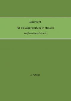 Jagdrecht für die Jägerprüfung in Hessen (2. Auflage)