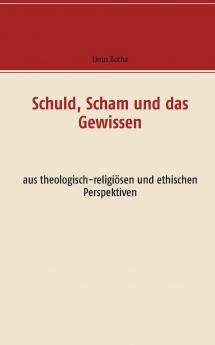 Schuld Scham und das Gewissen