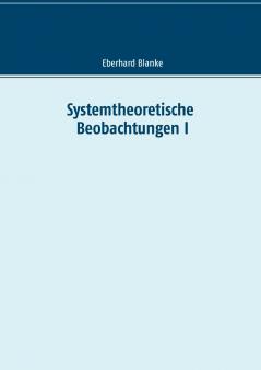 Systemtheoretische Beobachtungen I