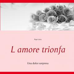 L amore trionfa