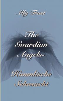 The Guardian Angels - Himmlische Sehnsucht