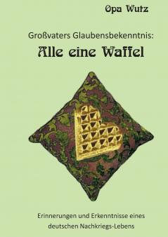 Gro��vaters Glaubensbekenntnis