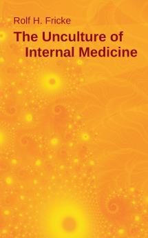 The Unculture of Internal Medicine