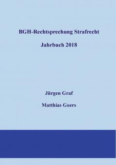 BGH-Rechtsprechung Strafrecht - Jahrbuch 2018