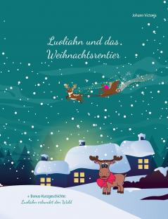 Luoliahn und das Weihnachtsrentier
