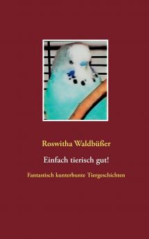 Einfach tierisch gut!