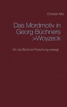 Das Mordmotiv in Georg Büchners >Woyzeck<
