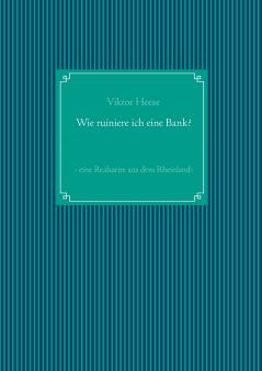 Wie ruiniere ich eine Bank?