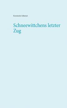 Schneewittchens letzter Zug