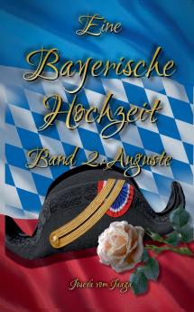 Eine Bayerische Hochzeit. Band 2