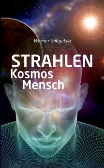 Strahlen Kosmos Mensch