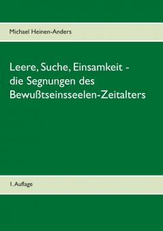 Leere Suche Einsamkeit - die Segnungen des Bewußtseinsseelen-Zeitalters