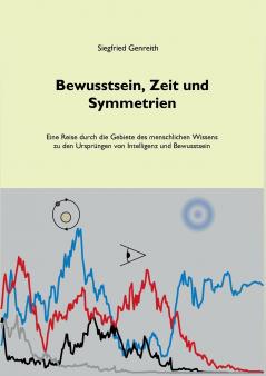 Bewusstsein Zeit und Symmetrien