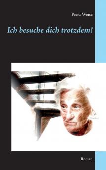Ich besuche dich trotzdem!