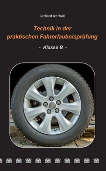 Technik in der praktischen Fahrerlaubnisprüfung - Klasse B