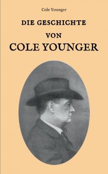 Die Geschichte von Cole Younger von ihm selbst erzählt