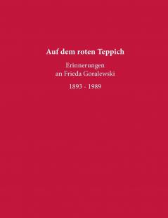 Auf dem roten Teppich - Erinnerungen an Frieda Goralewski