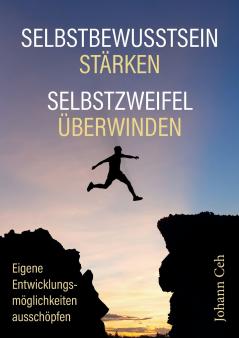Selbstbewusstsein stärken - Selbstzweifel überwinden