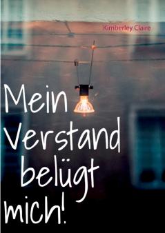 Mein Verstand belügt mich!