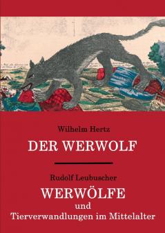 Der Werwolf / Werw��lfe und Tierverwandlungen im Mittelalter