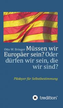 Müssen wir Europäer sein? Oder dürfen wir sein die wir sind?