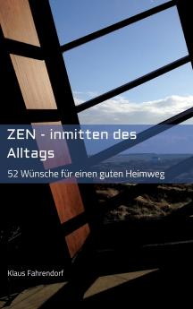 ZEN - Inmitten des Alltags